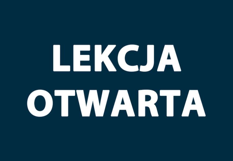 Zapraszamy na lekcję otwartą.